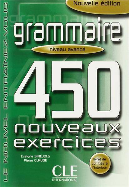 Grammaire 450 nouveaux exercices - nouvelle édition - niveau avancé