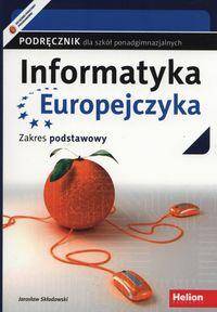 Informatyka Europejczyka. Podręcznik dla szkół ponadgimnazjalnych.ZP Wyd II