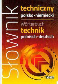 Słownik techniczny. Nowy polsko-niemiecki; niemiecko-polski/REA