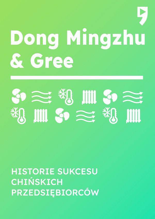 Dong Mingzhu & Gree. Historie sukcesu chińskich przedsiębiorców