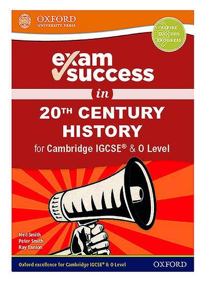 Exam Success in Cambridge IGCSE & O Level 20th Century History