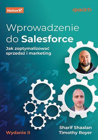 Wprowadzenie do Salesforce. Jak zoptymalizować sprzedaż i marketing wyd. 2