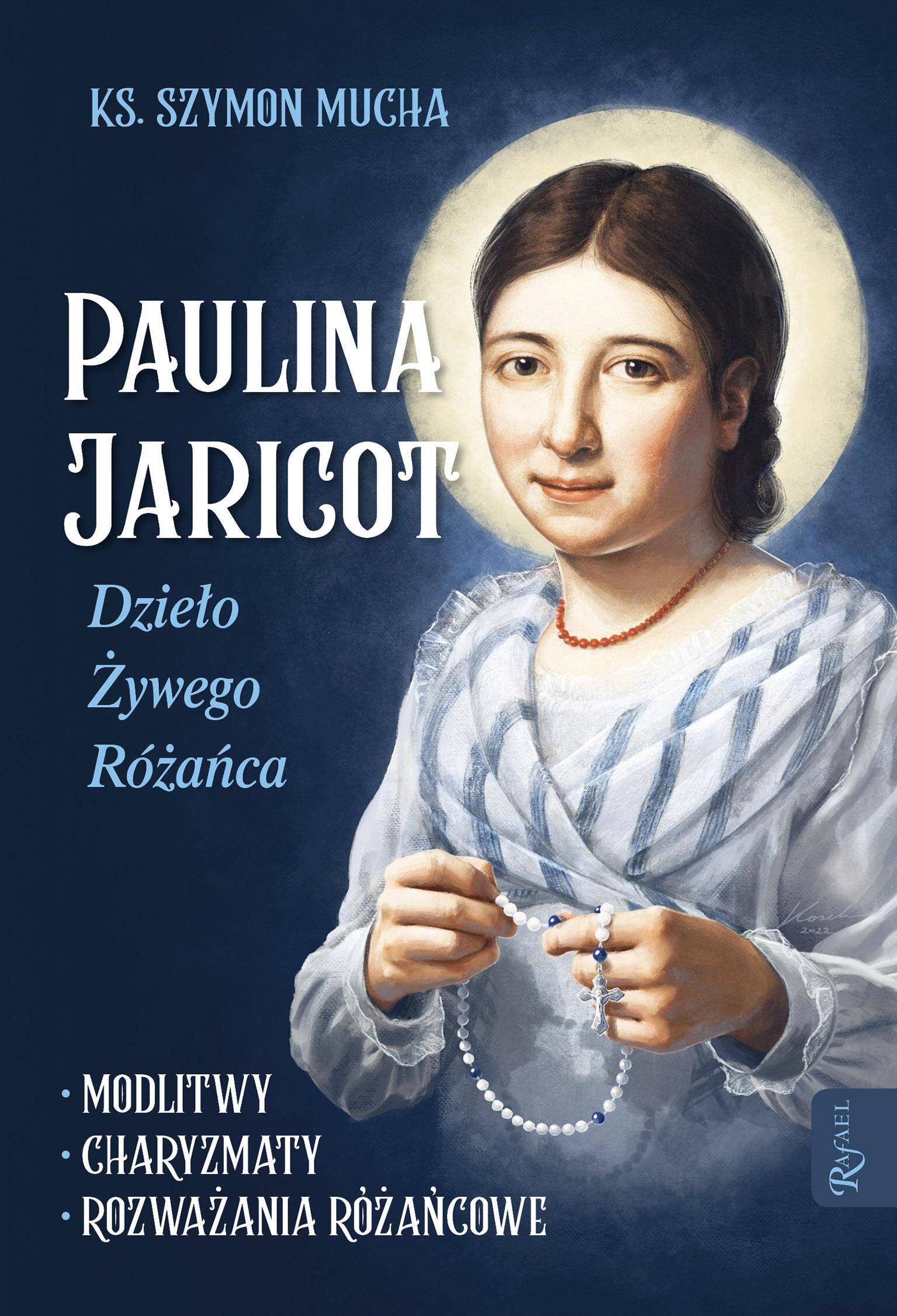 Paulina Jaricot, Dzieło Żywego Różańca, Modlitwy, Charyzmaty, Rozważania Różańcowe