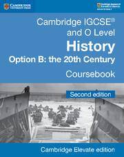 Cambridge IGCSE and O Level History Coursebook Option B: the 20th Century Cambridge Elevate Edition (2Yr)