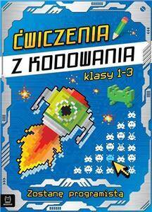 Ćwiczenia z kodowania. Będę programistą kl. 1-3