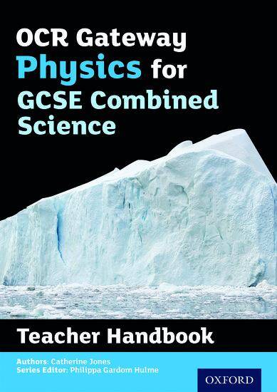 OCR Gateway GCSE Physics for Combined Science Teacher Handbook