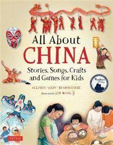 All About China : Stories, Songs, Crafts and Games for Kids
