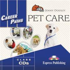 Career Paths Pet Care. Class Audio CDs