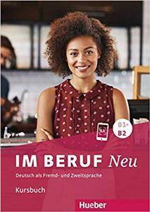 Im Beruf NEU B1+/B2, Kursbuch 2018
