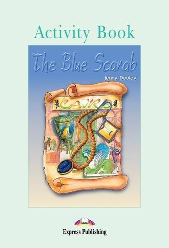 Graded Readers Poziom 3 The Blue Scarab. Activity Book