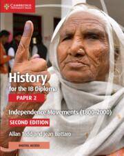 History for the IB Diploma Paper 2 Independence Movements (1800-2000) with Digital Access (2 Years)
