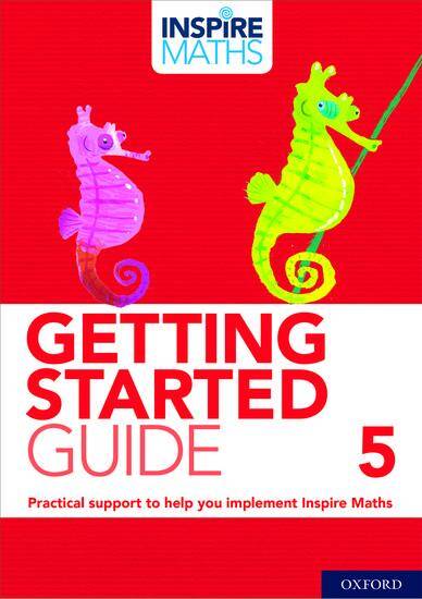 Inspire Maths: Getting Started Guide Year 5