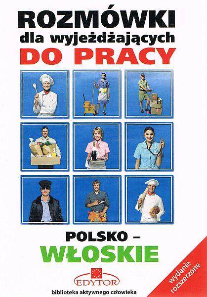 Rozmówki dla wyjeżdżających do pracy polsko-włoskie wydanie rozszerzone