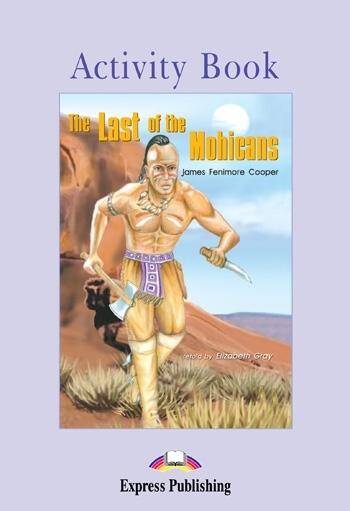 Graded Readers Poziom 2 The Last of the Mohicans. Activity Book