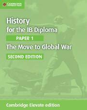 History for the IB Diploma: Paper 1: The Move to Global War Cambridge Elevate Edition (2Yr)