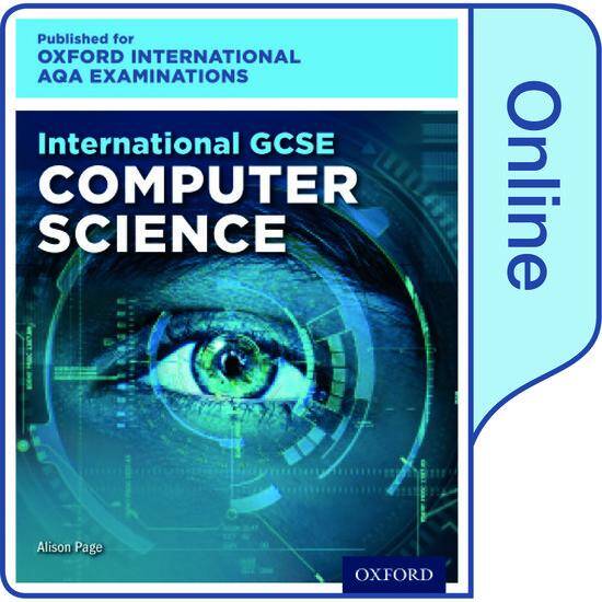 International GCSE Computer Science for Oxford International AQA Examinations: Online Textbook