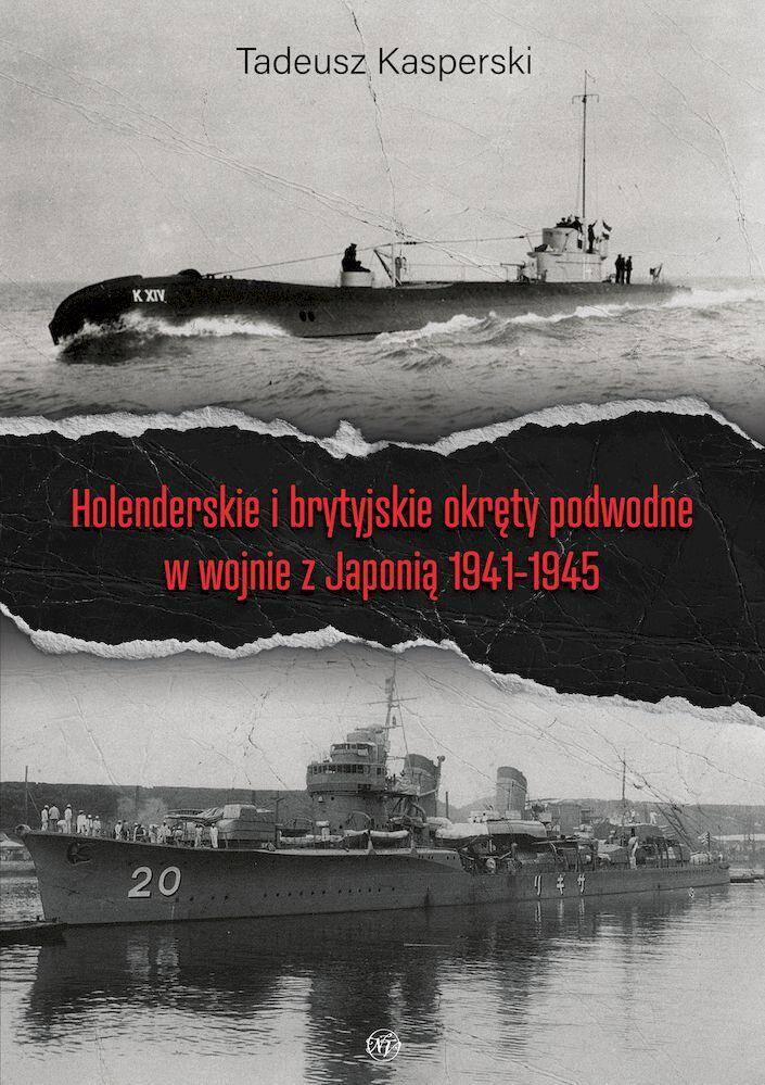 Holenderskie i brytyjskie okręty podwodne w wojnie z Japonią 1941-1945