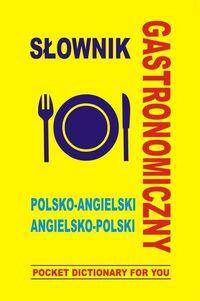 Słownik gastronomiczny polsko-angielski/angielsko-polski