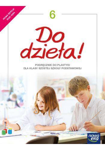 Do dzieła! Podręcznik do plastyki dla klasy 6 szkoły podstawowej Nowa edycja 2022-2024