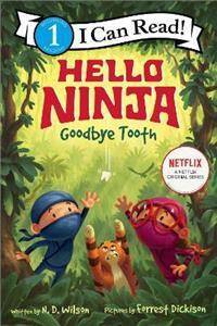 Hello Ninja Goodbye Tooth