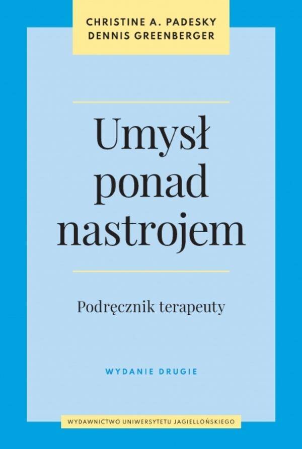 Umysł ponad nastrojem. Podręcznik terapeuty wyd. 2