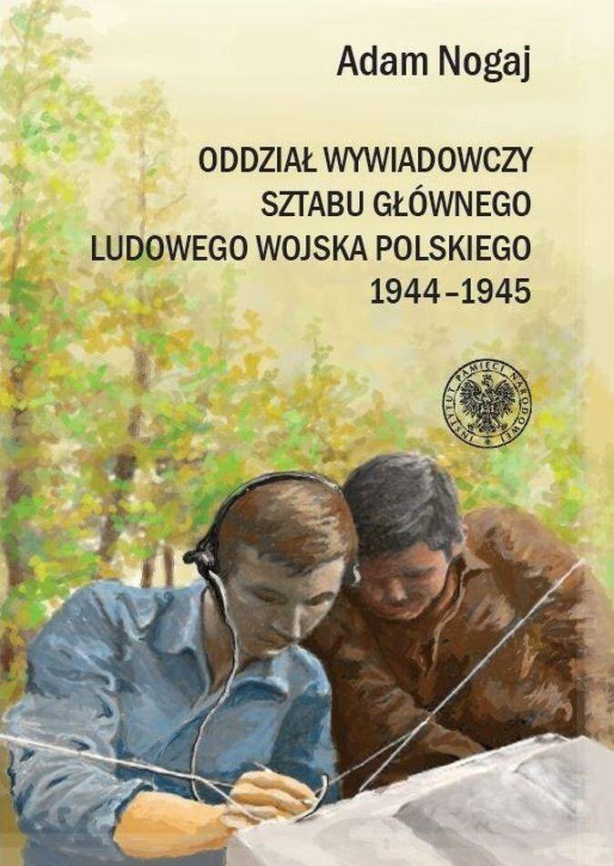 Oddział Wywiadowczy Sztabu Głównego Ludowego Wojska Polskiego 1944-1945