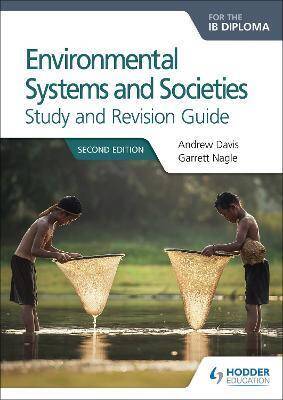 Environmental Systems and Societies for the IB Diploma Study and Revision Guide: Second Edition