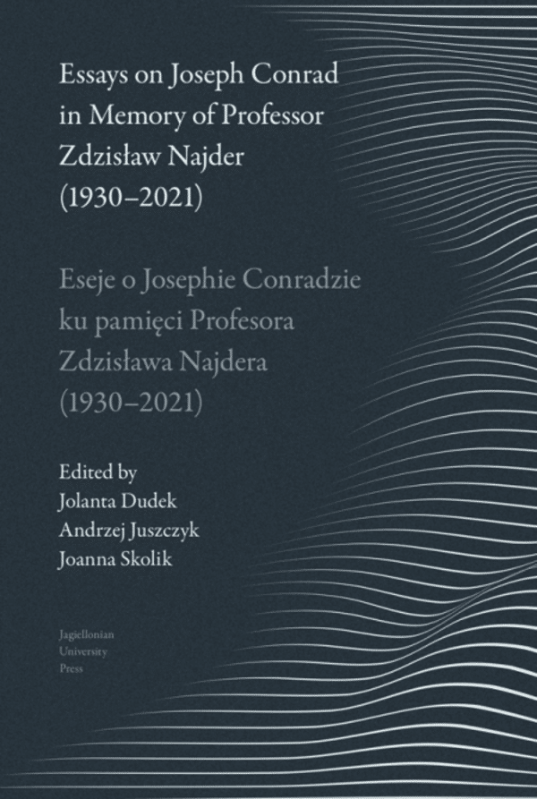 Eseje o Josephie Conradzie ku pamięci Prof. Zdzisława Najdera (1930-2021) / Essays on Joseph Conrad in Memory of Prof. Zdzisław Najder (1930-2021)