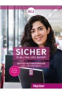 Sicher in Alltag und Beruf! B2.2 Podręcznik + zeszyt ćwiczeń