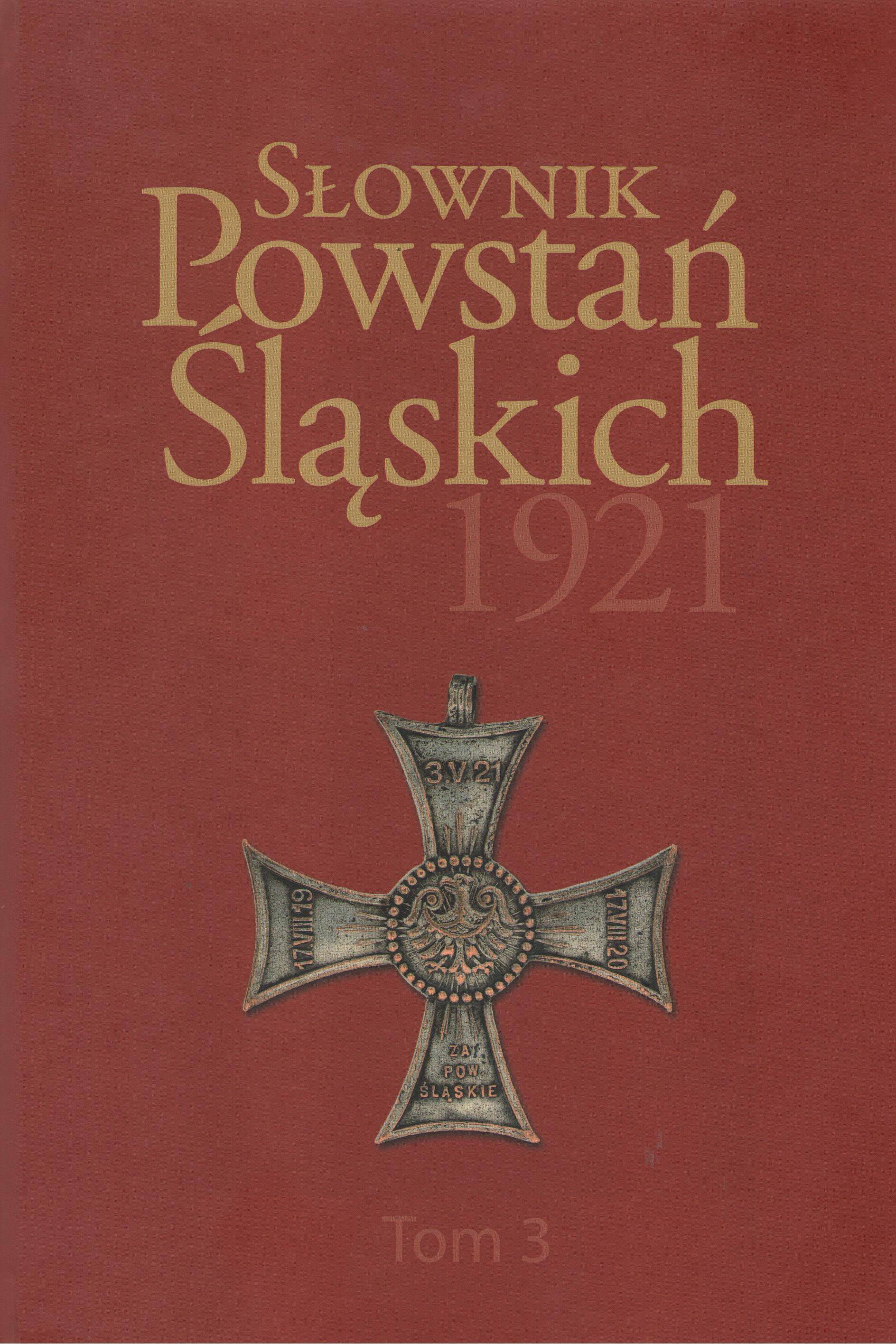 Słownik Powstań Śląskich 1921. Tom 3
