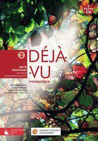 Deja-vu 2 Podręcznik. Język francuski dla szkół ponadgimnazjalnych z płytą CD