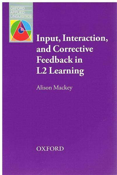 Oxford Applied Linguistics: Input, Interaction and Corrective Feedback