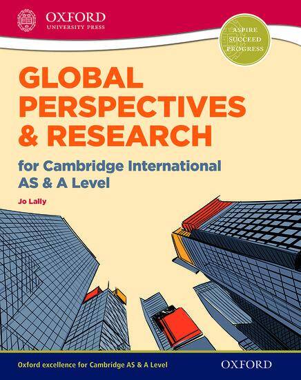 Global Perspectives & Research for Cambridge International AS & A Level: Student Book
