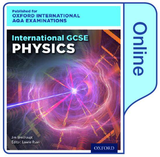 International GCSE Physics for Oxford International AQA Examinations: Online Textbook