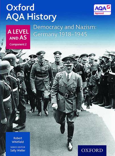 Oxford AQA History for A Level - 2015 specification: Depth Study - Democracy and Nazism: Germany 1918-1945