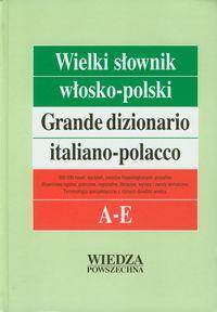 Wielki słownik włosko-polski. Tom 1 A-E.