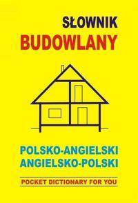 Słownik budowlany polsko-angielski/angielsko-polski