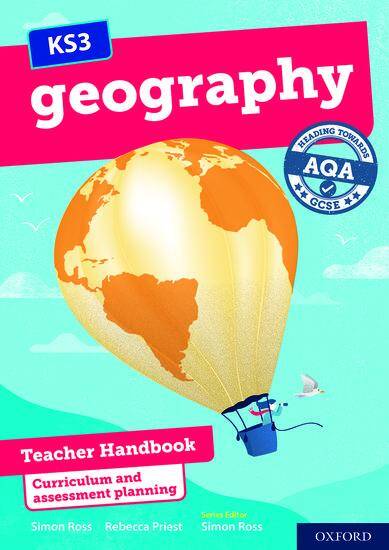 KS3 Geography: Heading towards AQA GCSE: Teacher Handbook