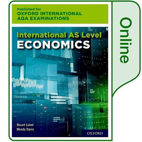 International AS Level Economics for Oxford International AQA Examinations: Online Textbook