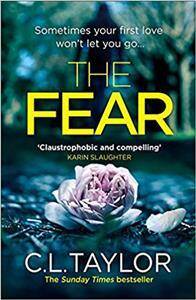 The Fear : The Sensational New Thriller from the Sunday Times Bestseller That You Need to Read in 20