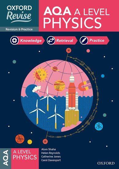 NEW Oxford Revise: AQA A Level Physics Revision and Exam Practice
