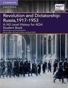 A/AS Level History for AQA Revolution and Dictatorship: Russia, 1917-1953 Student Book