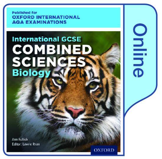 International GCSE Combined Sciences Biology for Oxford International AQA Examinations: Online Textbook