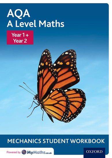 AQA A Level Maths: Mechanics Student Workbook (pack of 10)