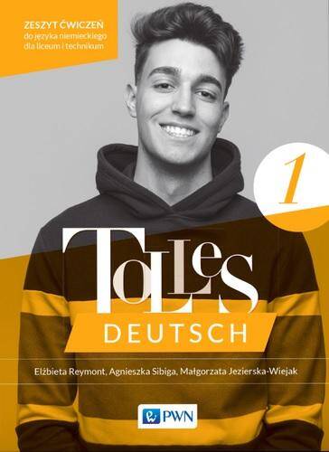 Tolles Deutsch 1. Zeszyt ćwiczeń do języka niemieckiego dla liceum i technikum