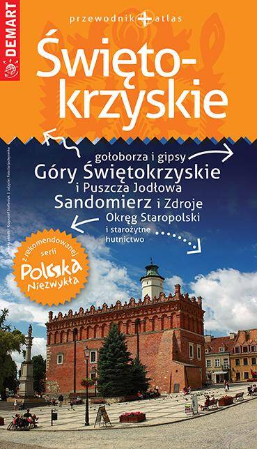 Świętokrzyskie - przewodnik + atlas Polska Niezwykła 2021