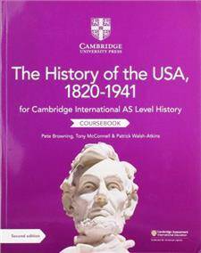 Cambridge International AS Level History The History of the USA, 1820-1941 Coursebook
