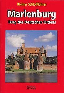 Marienburg: Burg des Deutschen Ordens (Kleiner Schloßführer)