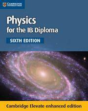 Physics for the IB Diploma Coursebook Cambridge Elevate enhanced edition (2Yr)