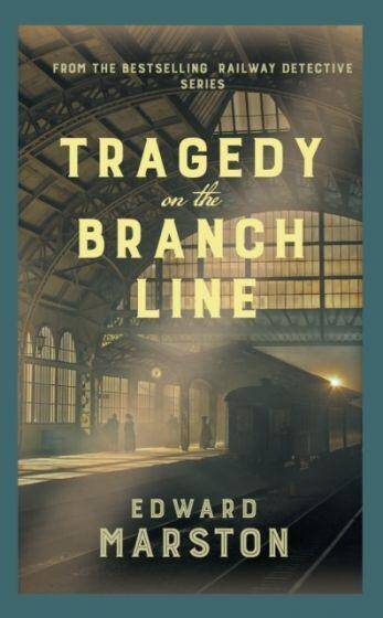 Tragedy on the Branch Line : The bestselling Victorian mystery series